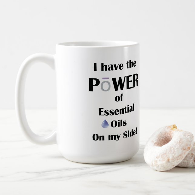 I have the Power of Essential Oils on My Side! Coffee Mug (With Donut)