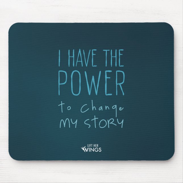 I Have the Power to Change My Story — Mousepad (Front)