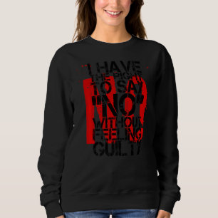 I Have The Right To Say No Without Feeling Guilty Sweatshirt