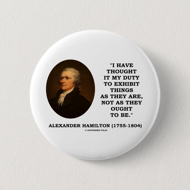 I Have Thought It My Duty To Exhibit Things Quote 2 Inch Round Button (Front)