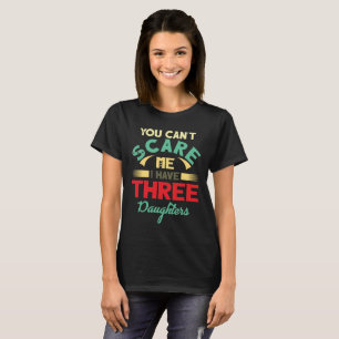 I have three 3 daughters vintage Dad Father's Day T-Shirt
