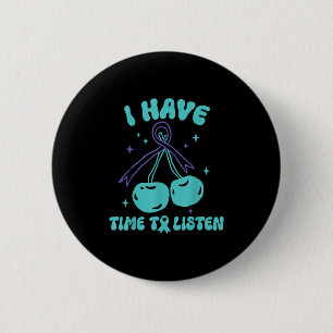 I Have Time To Listen Mental Health & Suicide 2 Inch Round Button