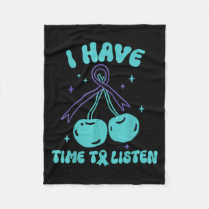 I Have Time To Listen Mental Health &amp; Suicide  Fleece Blanket