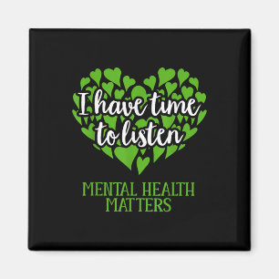 I Have Time To Listen Mental Health Awareness Magnet