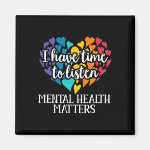 I Have Time To Listen Mental Health Awareness Matt Magnet
