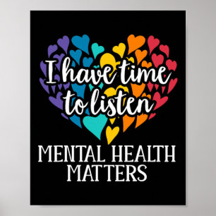 I Have Time To Listen Mental Health Awareness Matt Poster