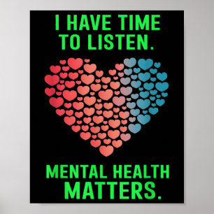 I Have Time To Listen Mental Health Awareness S _1 Poster