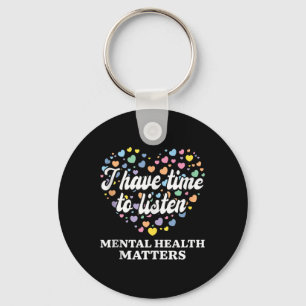 I Have Time To Listen Mental Health Awareness S Ta Keychain