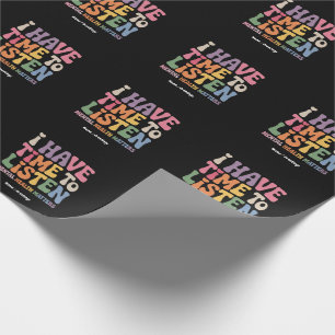 I Have Time to Listen Mental Health Awareness Wrapping Paper
