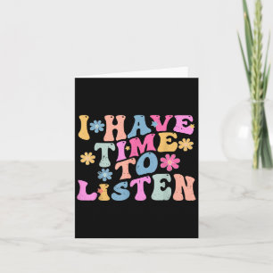 I Have Time To Listen Mental Health Month Suicide  Card