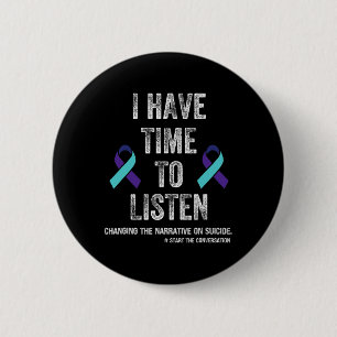 I Have Time To Listen Mental Health Suicide Awaren 2 Inch Round Button