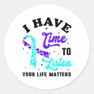 I Have Time To Listen Mental Health Suicide Awaren Classic Round Sticker