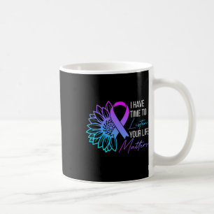 I Have Time To Listen Mental Health Suicide Awaren Coffee Mug