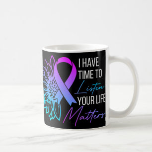 I Have Time To Listen Mental Health Suicide Awaren Coffee Mug