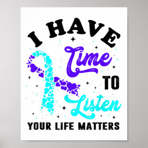 I Have Time To Listen Mental Health Suicide Awaren Poster