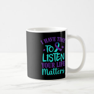 I Have Time to Listen Suicide Awareness Gift Coffee Mug