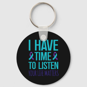 I Have Time To Listen Suicide Awareness Keychain
