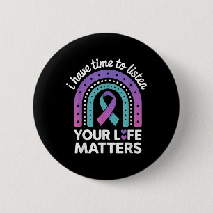 I Have Time To Listen Suicide Awareness Mental Hea 2 Inch Round Button