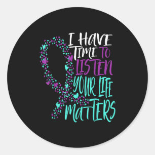 I Have Time To Listen Suicide Awareness Mental Hea Classic Round Sticker