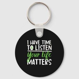 I Have Time To Listen Suicide Awareness Mental Hea Keychain