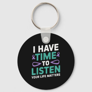 I Have Time To Listen Suicide Awareness Mental Hea Keychain