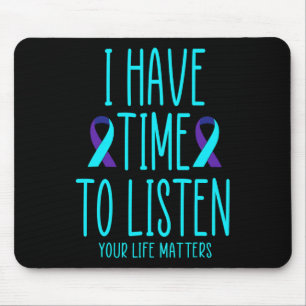 I Have Time To Listen Suicide Awareness Mental Hea Mouse Pad