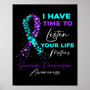 I Have Time To Listen Suicide Awareness Mental Hea Poster