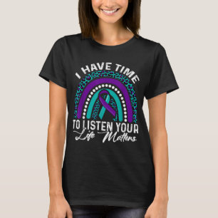 I Have Time To Listen Suicide Awareness Mental Hea T-Shirt