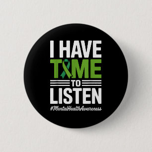 I Have Time To Listen Suicide Prevention Awareness 2 Inch Round Button