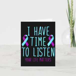I Have Time To Listen Suicide Prevention Awareness Card