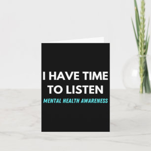 I Have Time To Listen Suicide Prevention Awareness Card