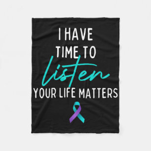 I Have Time To Listen Suicide Prevention Awareness Fleece Blanket