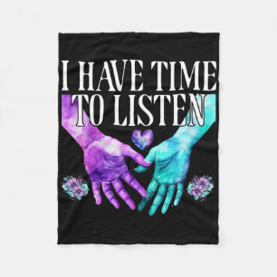 I Have Time To Listen Suicide Prevention Awareness Fleece Blanket
