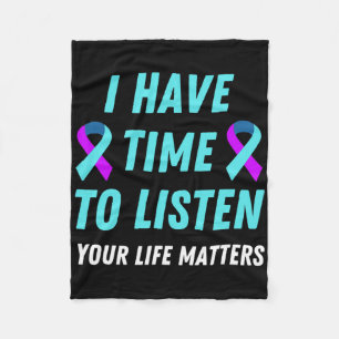 I Have Time To Listen Suicide Prevention Awareness Fleece Blanket
