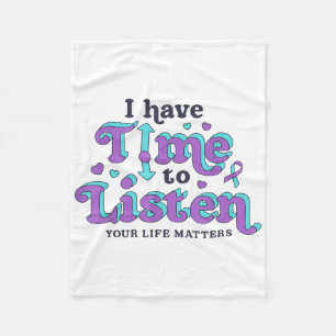 I Have Time To Listen Suicide Prevention Awareness Fleece Blanket