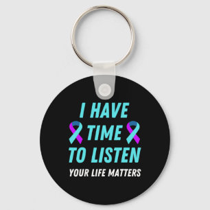 I Have Time To Listen Suicide Prevention Awareness Keychain