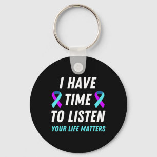 I Have Time To Listen Suicide Prevention Awareness Keychain