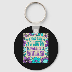 I Have Time To Listen Suicide Prevention Awareness Keychain