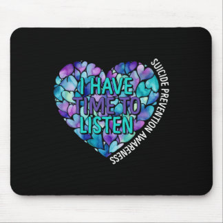I Have Time To Listen Suicide Prevention Awareness Mouse Pad