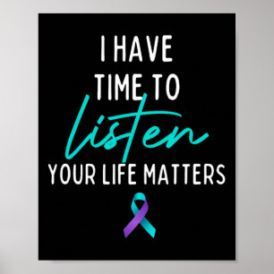 I Have Time To Listen Suicide Prevention Awareness Poster