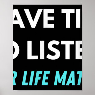 I Have Time To Listen Suicide Prevention Awareness Poster