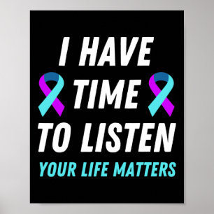 I Have Time To Listen Suicide Prevention Awareness Poster