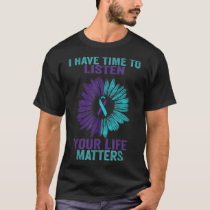 I Have Time To Listen Suicide Prevention Awareness T-Shirt
