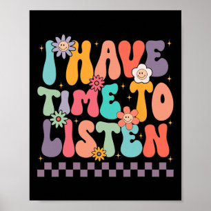 I Have Time To Listen Suicide Prevention Mental He Poster