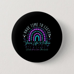 I Have Time To Listen Support Suicide Prevention A 2 Inch Round Button