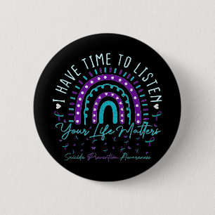 I Have Time To Listen Support Suicide Prevention A 2 Inch Round Button