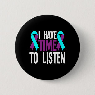 I Have Time To Listen Teal Purple Ribbon Suicide A 2 Inch Round Button