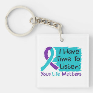 💜 I Have Time to Listen; Your Life Matters Keychain