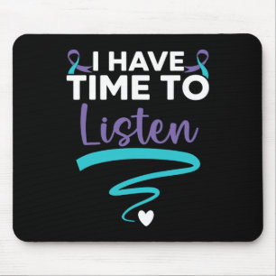 I Have Time To Listen Your Life Matters Mental Hea Mouse Pad