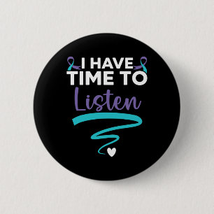I Have Time To Listen Your Life Problems Mental He 2 Inch Round Button